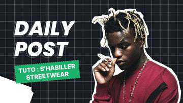 comment avoir un style streetwear