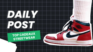 Les Meilleurs Cadeaux Streetwear